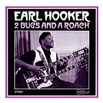 EARL HOOKER / 2 BUGS AND A ROACH [200g LP]